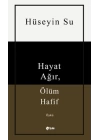 Hayat Ağır, Ölüm Hafif