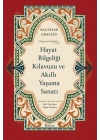 Hayat Bilgeliği Kılavuzu ve Akıllı Yaşama Sanatı (Ciltli)