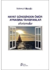 Hayat Güneşinden Ömür Aynasına Yansıyanlar