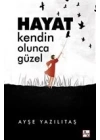 Hayat Kendin Olunca Güzel