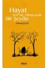 Hayat Sen Hiç Olmayacak Bir Şeydin