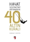 Hayat Sevincini Artırmanın 40 Altın Kuralı