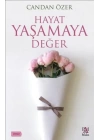 Hayat Yaşamaya Değer