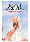 Hayatı Park Etme