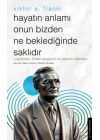 Hayatın Anlamı Onun Bizden Ne Beklediğinde Saklıdır