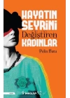 Hayatın Seyrini Değiştiren Kadınlar