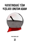 Hayatındaki Tüm Kışları Unutan Adam