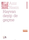 Hayvan Deyip de Geçme