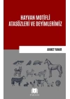 Hayvan Motifli Atasözleri ve Deyimlerimiz