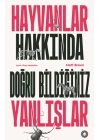 Hayvanlar Hakkında Doğru Bildiğiniz Yanlışlar