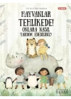 Hayvanlar Tehlikede! Onlara Nasıl Yardım Edebiliriz?