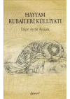 Hayyam Rubaileri Külliyatı