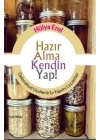 Hazır Alma Kendin Yap!  Geleneksel Usullerle Ev Yapımı Lezzetler
