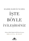 Hazır Olduğunuzda İşte Böyle İyileşirsiniz