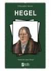 Hegel - Filozoflar Serisi - Tarihe Işık Tutan Filozof