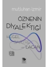 Hegel, Sartre ve Lacan - Öznenin Diyalektiği