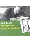 Hemingwayle Yemek Bir Şenliktir