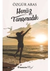 Henüz Tanışmadık
