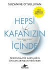 Hepsi Kafanızın İçinde: Psikosomatik Hastalığın Ön Saflarından Hikayeler
