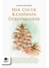 Her Çocuk Kendisinin Öğretmenidir
