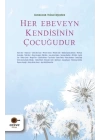 Her Ebeveyn Kendisinin Çocuğudur