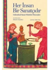 Her İnsan Bir Sanatçıdır  Geleneksel Sanat Felsefesi Okumaları