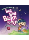 Her Şey Bizim İçin