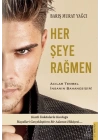 Her Şeye Rağmen - Acılar Tembel İnsanın Bahanesidir!