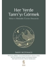 Her Yerde Tanrı’yı Görmek