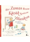 Her Zaman Benim Küçük Kardeşim Olacaksın