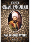 Herkes İçin Osmanlı Padişahları