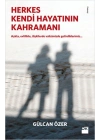 Herkes Kendi Hayatının Kahramanı