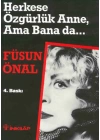 Herkese Özgürlük Anne, Ama Bana da...