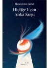Hiçliğe Uçan Anka Kuşu