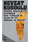 Hukuka Bağlılık Açısından Eski Türklerde-İslamda ve Osmanlıda Devlet
