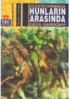 Hunların Arasında Kölelikten Kahramanlığa