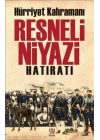Hürriyet Kahramanı Resneli Niyazi Hatıratı