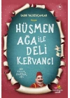Hüsmen Ağa ile Deli Kervancı