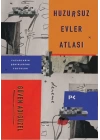 Huzursuz Evler Atlası: Yazarların Şehirlerine Yolculuk