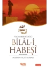 Hz. Bilal-i Habeşi Peygamber Bülbülü