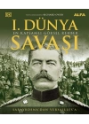 I. Dünya Savaşı - En Kapsamlı Görsel Rehber (Ciltli)
