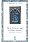 İbn Ataullah El-İskenderi Hayatı, Eserleri, Görüşleri