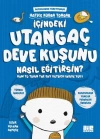 İçindeki Utangaç Deve Kuşunu Nasıl Eğitirsin
