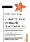 İçinizde Ne Varsa Dışarıda da Onu Görürsünüz