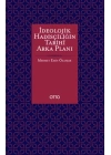 İdeolojik Hadisçiliğin Tarihî Arka Planı