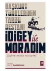 İdigey ile Moradım