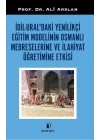 İdil-Ural’daki Yenilikçi Eğitim Modelinin Osmanlı Medreselerine Ve İlahiyat Öğretimine Etkisi