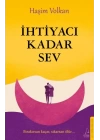 İhtiyacı Kadar Sev