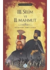 III. Selim ve II. Mahmut - Padişahlar Serisi