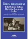 İki Dem Bir Demokrat – Eski Dışişleri Bakanı Hayrettin Erkmen’in Anıları